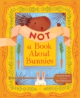 Image for Not a Book About Bunnies