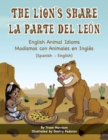 Image for The Lion&#39;s Share - English Animal Idioms (Spanish-English) : La Parte Del Leon - Modismos con Animales en Ingles (Espanol - Ingles)