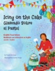 Image for Icing on the Cake - English Food Idioms (Spanish-English) : Glaseado Sobre El Pastel - Modismos con Alimentos en Ingles (Espanol - Ingles)
