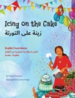 Image for Icing on the Cake - English Food Idioms (Arabic-English)