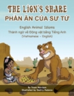 Image for The Lion&#39;s Share - English Animal Idioms (Vietnamese-English) : Ph?n An C?a SU T?