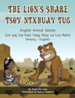 Image for The Lion&#39;s Share - English Animal Idioms (Hmong-English) : Tsov Ntxhuav Tug
