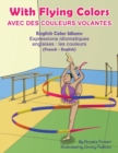 Image for With Flying Colors - English Color Idioms (French-English) : Avec des Couleurs Volantes (francais - anglais)