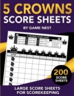 Image for 5 Crowns Score Sheets : 200 Large Score Sheets for Scorekeeping