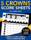 Image for 5 Crowns Score Sheets : 100 Large Score Sheets for Scorekeeping