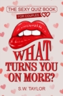 Image for What Turns You On More? : The Sexy Quiz Book for Couples