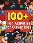 Image for 100+ Fun Activities for Clever Kids