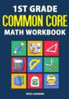 Image for 1st Grade Common Core Math Workbook : Daily Practice Questions &amp; Answers That Help Students Succeed