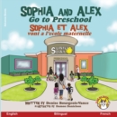 Image for Sophia and Alex Go to Preschool : Sophia et Alex vont a l&#39;ecole maternelle
