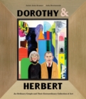 Image for Dorothy &amp; Herbert  : an ordinary couple and their extraordinary collection of art