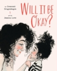 Image for Will It Be Okay?