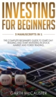 Image for Investing For Beginners : 3 Manuscripts in 1 -The Complete Beginner&#39;s Guide to Start Day Trading And Start Investing In Stock Market And Forex Trading