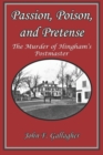 Image for Passion, Poison, and Pretense : The Murder of Hingham&#39;s Postmaster