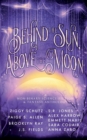 Image for Behind the Sun, Above the Moon