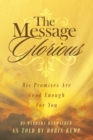 Image for Message Glorious: His Promises Are Good Enough For You