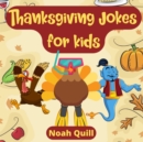 Image for Thanksgiving jokes for kids : Funny picture book filled with illustrated puns and riddles for this special holiday