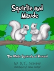 Image for Squirlie and Maude: The White Squirrels of Brevard