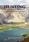Image for Hunting: You&#39;ve Got to Be Kidding!