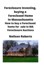 Image for Foreclosure Investing, buying a Foreclosed Home in Massachusetts