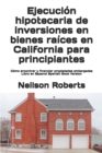 Image for Ejecucion hipotecaria de inversiones en bienes raices en California para principiantes