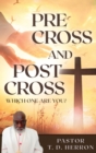 Image for Pre-Cross and Post Cross : Which one are you?