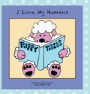 Image for I Love My Humans : Poppy Tails