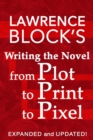 Image for Writing the Novel from Plot to Print to Pixel