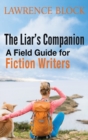 Image for The Liar&#39;s Companion : A Field Guide for Fiction Writers