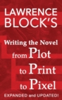 Image for Writing the Novel from Plot to Print to Pixel