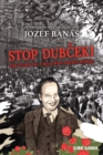 Image for Stop Dubcek! The Story of a Man who Defied Power