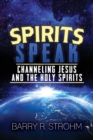 Image for Spirits Speak : Channeling Jesus and the Holy Spirits
