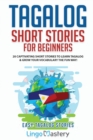 Image for Tagalog Short Stories for Beginners : 20 Captivating Short Stories to Learn Tagalog &amp; Grow Your Vocabulary the Fun Way!