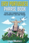 Image for Easy Portuguese Phrase Book : Over 1500 Common Phrases For Everyday Use And Travel