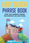 Image for Easy Dutch Phrase Book : Over 1500 Common Phrases For Everyday Use And Travel