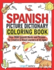 Image for Spanish Picture Dictionary Coloring Book : Over 1500 Spanish Words and Phrases for Creative &amp; Visual Learners of All Ages