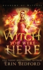 Image for Witch You Were Here