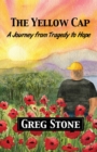 Image for The Yellow Cap : A Journey fromTragedy to Hope