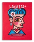 Image for LGBTQ+ icons  : a celebration of historical LGBTQ+ icons in the arts