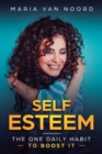 Image for Self Esteem : The One Daily Habit - To Boost It