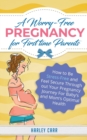Image for A Worry-Free Pregnancy For First Time Parents