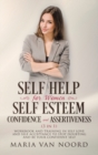 Image for Self Help For Women : Self-Esteem, Confidence and Assertiveness (3 in 1) Workbook and Training in Self-Love and Self-Acceptance to Stop Doubting and be Your Confident Self