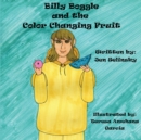 Image for Billy Boggle and the Color Changing Fruit