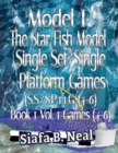 Image for Model I - The Star Fish Model - Single Set/Single Platform Games (S.S./S.P. 1.1 G( 4-6), Book 1 Vol. 1 Games(4-6) : Book 2