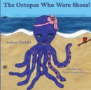 Image for The Octopus Who Wore Shoes