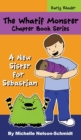Image for The Whatif Monster Chapter Book Series : A New Sister for Sebastian