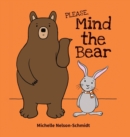 Image for Please Mind the Bear
