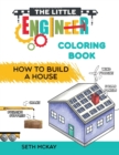 Image for The Little Engineer Coloring Book - How to Build a House