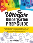 Image for The Ultimate Kindergarten Prep Guide : A complete resource guide with fun and educational activities to prepare your preschooler for kindergarten