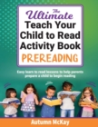 Image for The Ultimate Teach Your Child to Read Activity Book - Prereading : Easy learn to read lessons to help parents prepare a child to begin reading