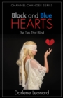 Image for BLACK and BLUE HEARTS : The Ties That Blind